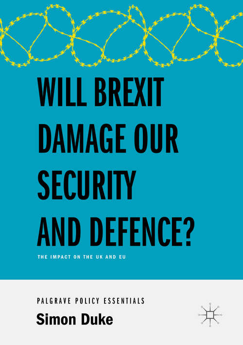 Book cover of Will Brexit Damage our Security and Defence?: The Impact On The Uk And Eu (1st ed. 2019)