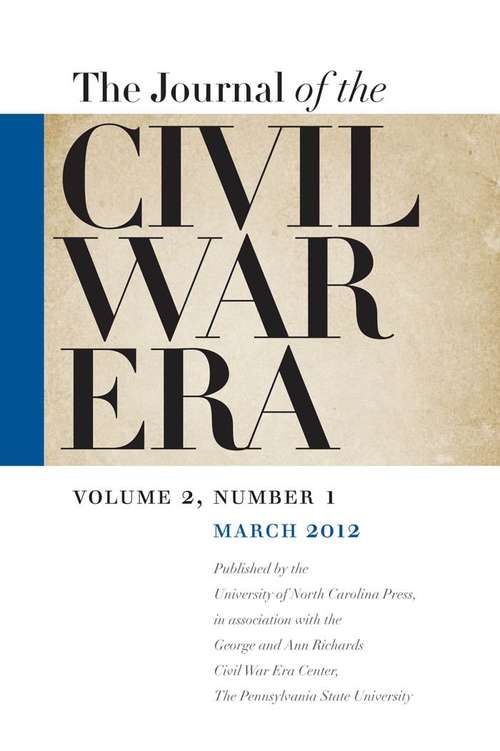 Book cover of Journal of the Civil War Era, Volume 2, #1 (Spring #2012)