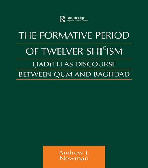 Book cover of The Formative Period of Twelver Shi'ism: Hadith as Discourse Between Qum and Baghdad (Culture and Civilization in the Middle East)