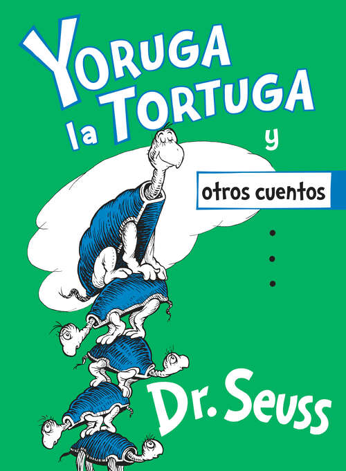 Book cover of Yoruga la Tortuga y otros cuentos (Classic Seuss)