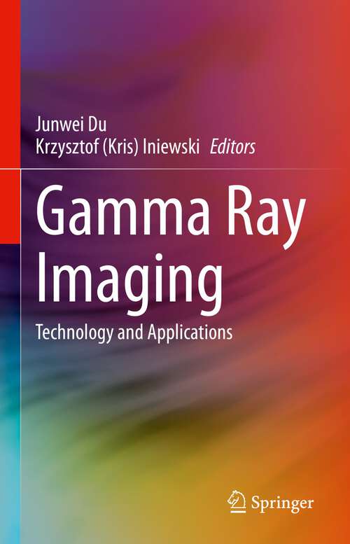 Book cover of Gamma Ray Imaging: Technology and Applications (1st ed. 2023)