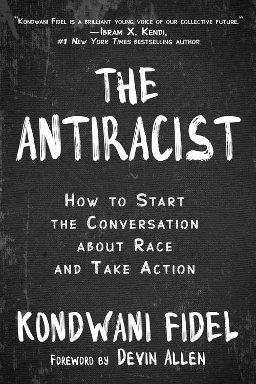 Book cover of The Antiracist: How to Start the Conversation about Race and Take Action