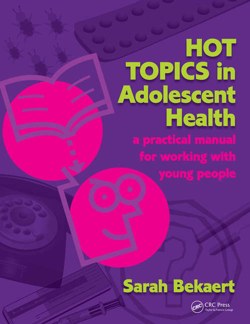 Book cover of Hot Topics in Adolescent Health: A Practical Manual for Working with Young People