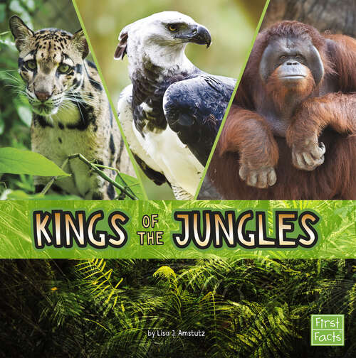 Book cover of Kings of the Jungles (Animal Rulers Ser.)