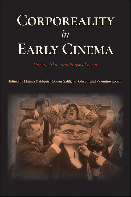 Book cover of Corporeality in Early Cinema: Viscera, Skin, and Physical Form (Early Cinema in Review)
