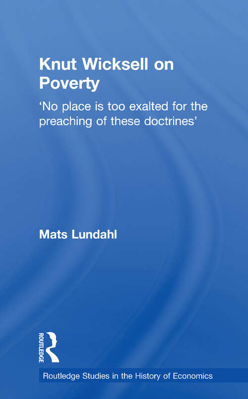 Book cover of Knut Wicksell on the Causes of Poverty and its Remedy (Routledge Studies in the History of Economics: Vol. 73)