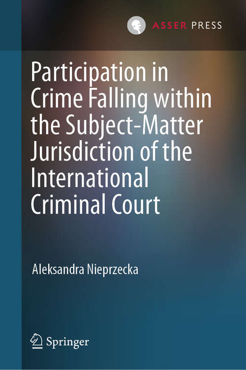 Book cover of Participation in Crime Falling within the Subject-Matter Jurisdiction of the International Criminal Court (2024)