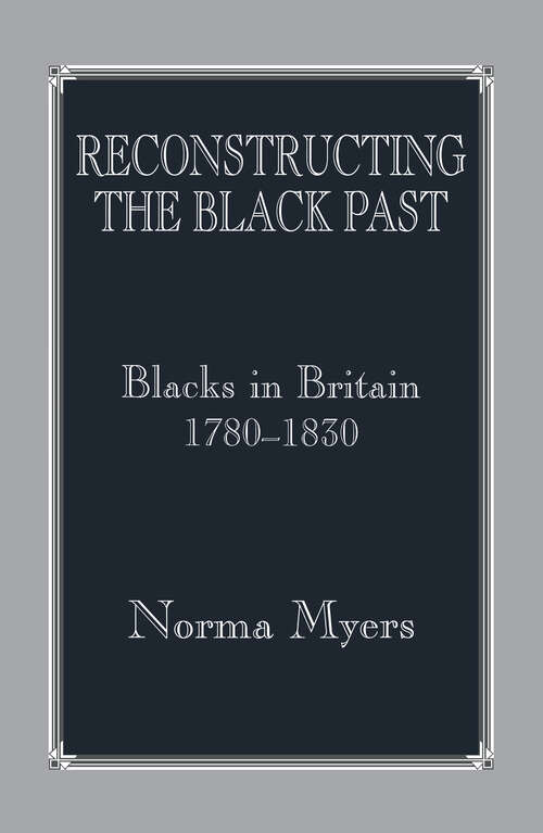 Book cover of Reconstructing the Black Past: Blacks in Britain 1780-1830