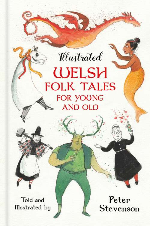 Book cover of Illustrated Welsh Folk Tales for Young and Old