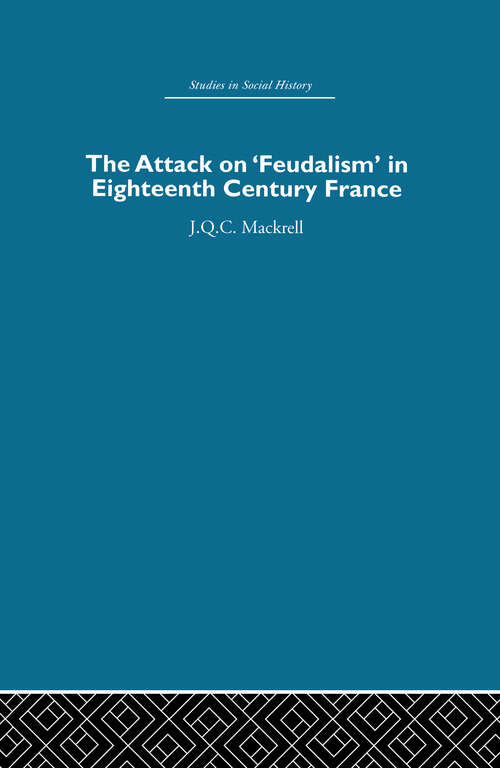 Book cover of The Attack on Feudalism in Eighteenth-Century France