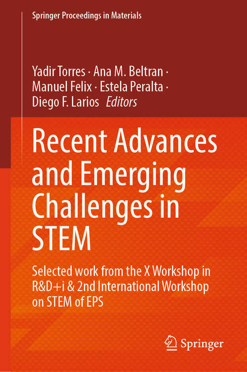 Book cover of Recent Advances and Emerging Challenges in STEM: Selected work from the X Workshop in R&D+i & 2nd International Workshop on STEM of EPS (2024) (Springer Proceedings in Materials #50)