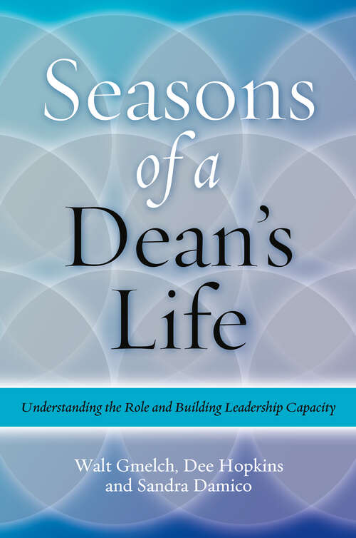 Book cover of Seasons of a Dean's Life: Understanding the Role and Building Leadership Capacity