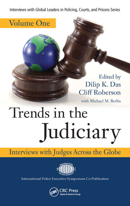 Book cover of Trends in the Judiciary: Interviews with Judges Across the Globe, Volume One (Interviews with Global Leaders in Policing, Courts, and Prisons)