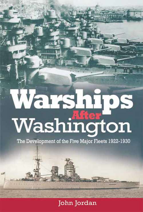 Book cover of Warships after Washington: The Development of Five Major Fleers, 1922–1930