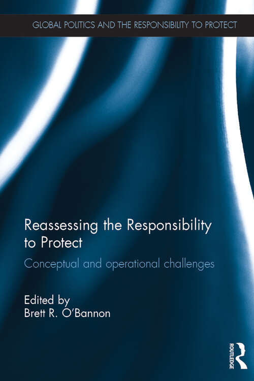 Book cover of Reassessing the Responsibility to Protect: Conceptual and Operational Challenges (Global Politics and the Responsibility to Protect)