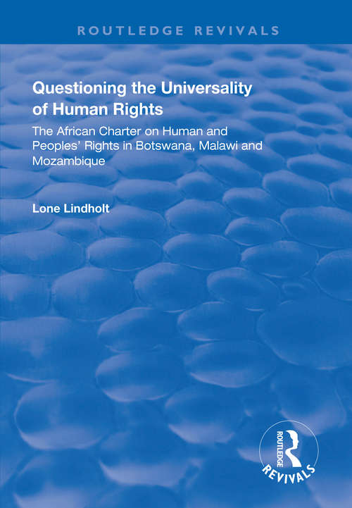 Book cover of Questioning the Universality of Human Rights: African Charter on Human and People's Rights in Botswana, Malawi and Mozambique (Routledge Revivals)