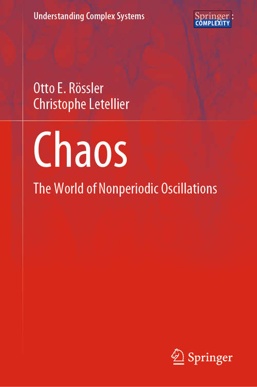 Book cover of Chaos: The World of Nonperiodic Oscillations (1st ed. 2020) (Understanding Complex Systems: Vol. 84)
