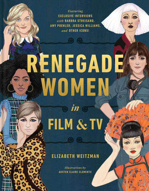 Book cover of Renegade Women in Film and TV: 50 Game Changers In Film And Tv