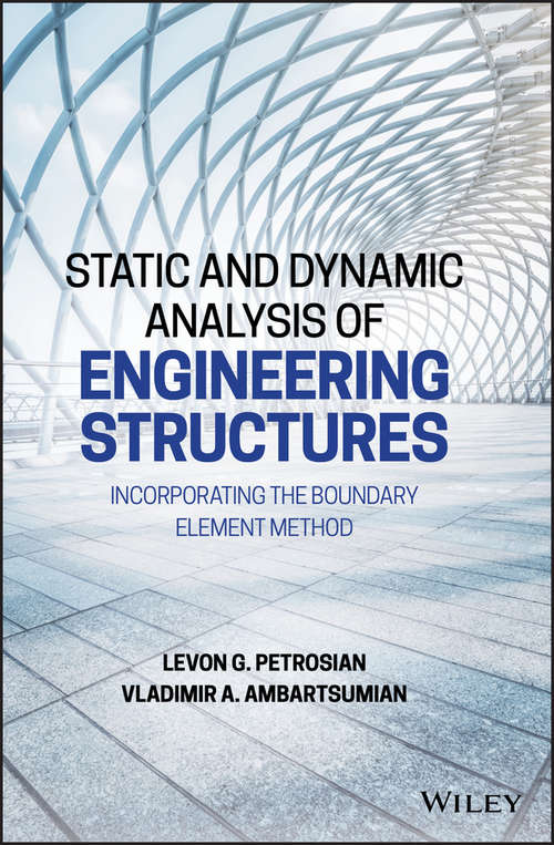 Book cover of Static and Dynamic Analysis of Engineering Structures: Incorporating the Boundary Element Method