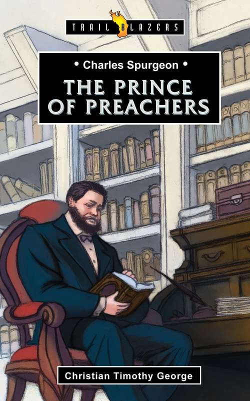 Book cover of The Prince of Preachers: Charles Spurgeon