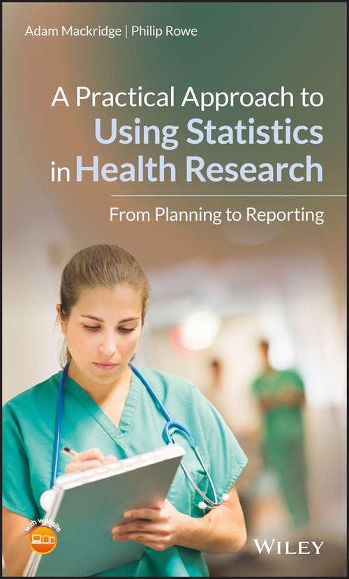 Book cover of A Practical Approach to Using Statistics in Health Research: From Planning to Reporting