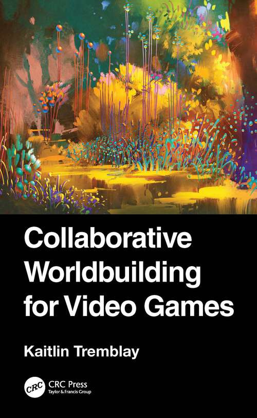 Book cover of Collaborative Worldbuilding for Video Games