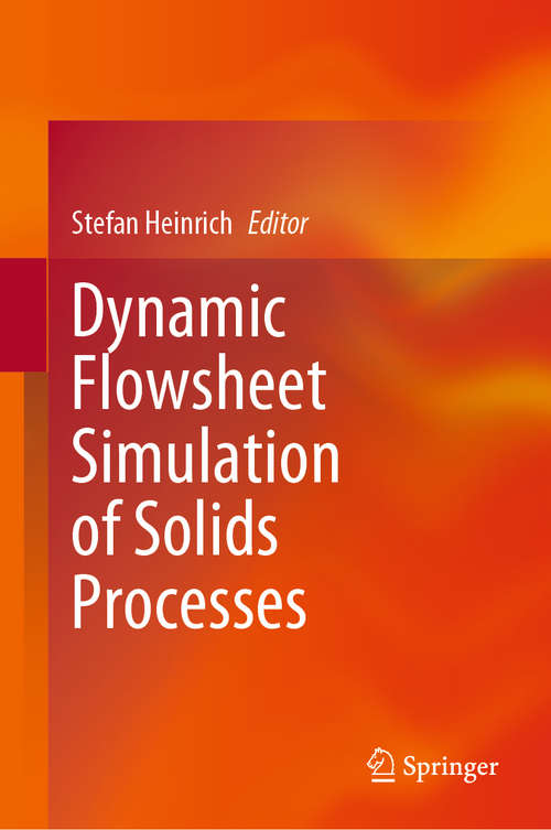 Book cover of Dynamic Flowsheet Simulation of Solids Processes (1st ed. 2020)