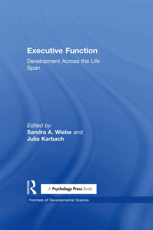 Book cover of Executive Function: Development Across the Life Span (Frontiers of Developmental Science)