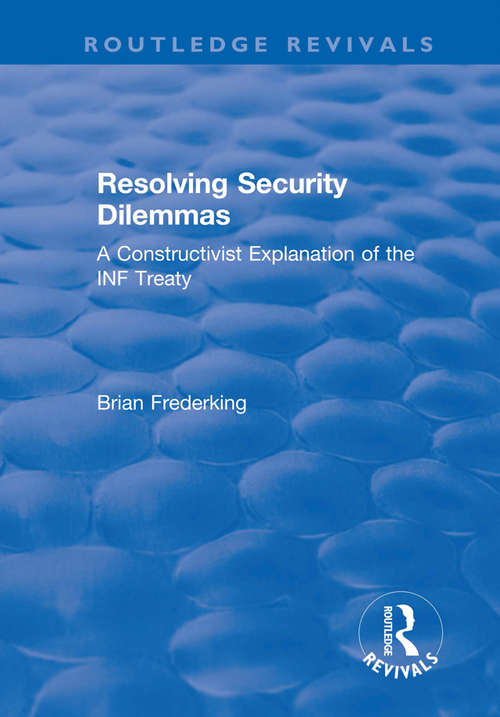 Book cover of Resolving Security Dilemmas: A Constructivist Explanation of the INF Treaty (Critical Security Series)