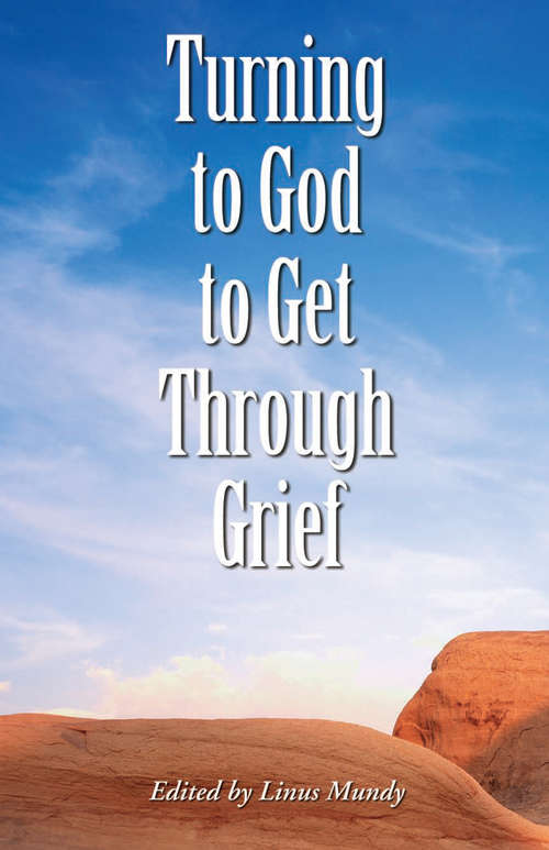 Book cover of Turning to God to Get Through Grief