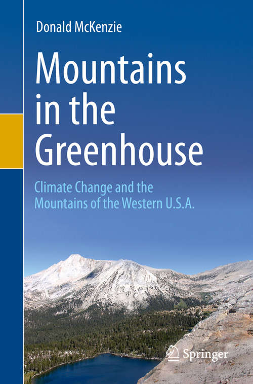 Book cover of Mountains in the Greenhouse: Climate Change and the Mountains of the Western U.S.A. (1st ed. 2020)