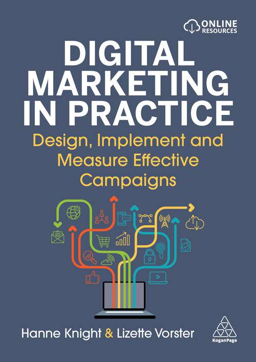 Book cover of Digital Marketing in Practice: Design, Implement and Measure Effective Campaigns