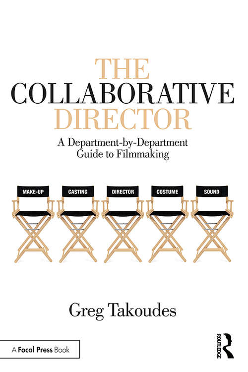 Book cover of The Collaborative Director: A Department-by-Department Guide to Filmmaking