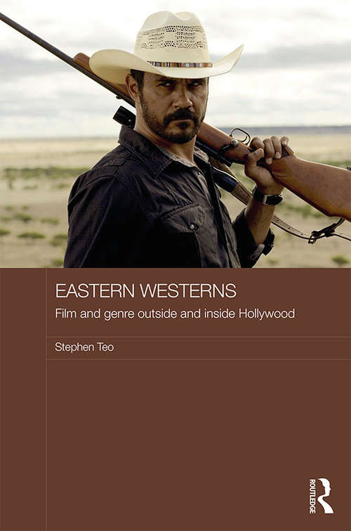 Book cover of Eastern Westerns: Film and Genre Outside and Inside Hollywood (Media, Culture and Social Change in Asia)