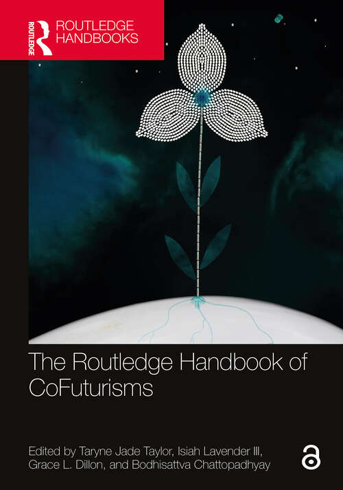 Book cover of The Routledge Handbook of CoFuturisms (1) (Routledge Literature Handbooks)