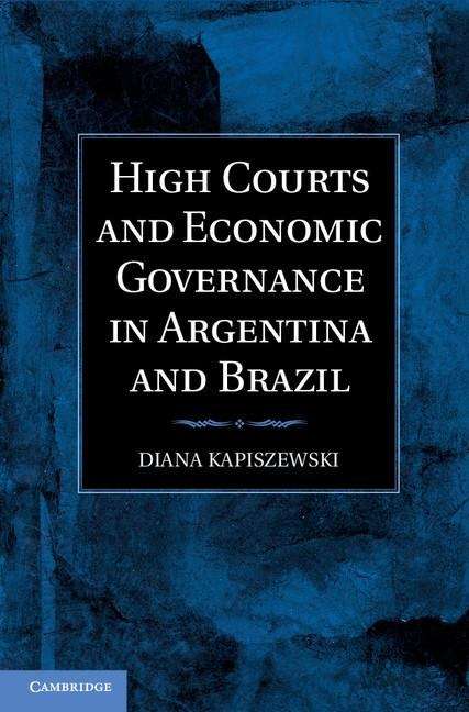 Book cover of High Courts and Economic Governance in Argentina and Brazil