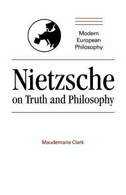 Book cover of Nietzsche on Truth and Philosophy (Modern European Philosophy)
