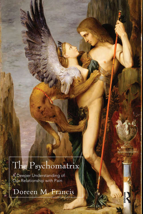 Book cover of The Psychomatrix: A Deeper Understanding of Our Relationship with Pain