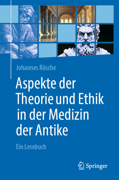 Book cover of Aspekte der Theorie und Ethik in der Medizin der Antike: Ein Lesebuch