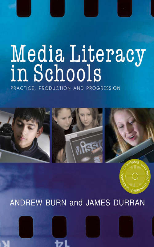 Book cover of Media Literacy in Schools: Practice, Production and Progression