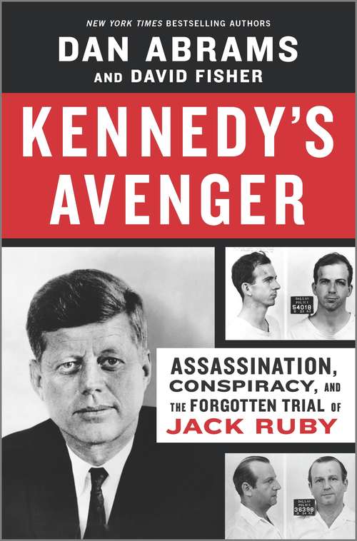 Book cover of Kennedy's Avenger: Assassination, Conspiracy, and the Forgotten Trial of Jack Ruby (Original)