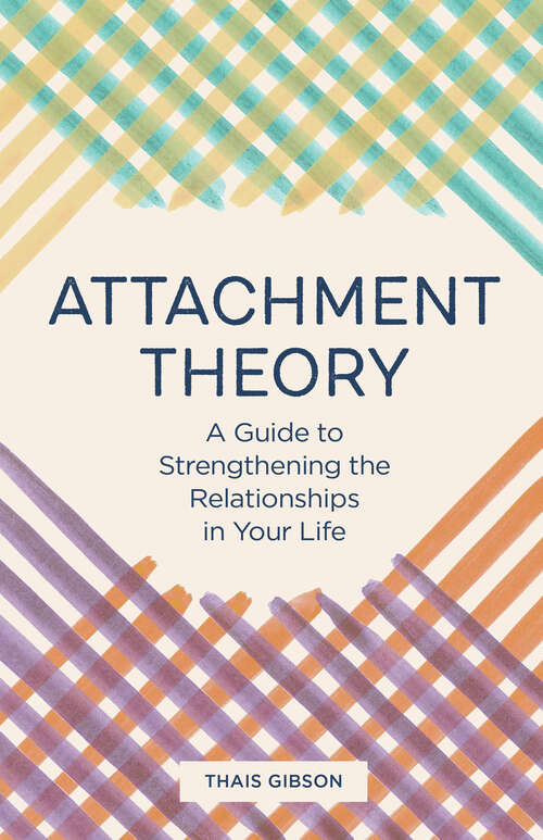 Book cover of Attachment Theory: A Guide to Strengthening the Relationships in Your Life