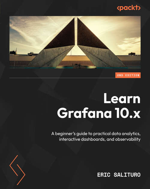 Book cover of Learn Grafana 10.x: A beginner's guide to practical data analytics, interactive dashboards, and observability