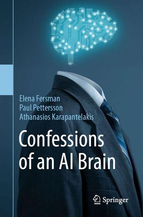Book cover of Confessions of an AI Brain (1st ed. 2023)