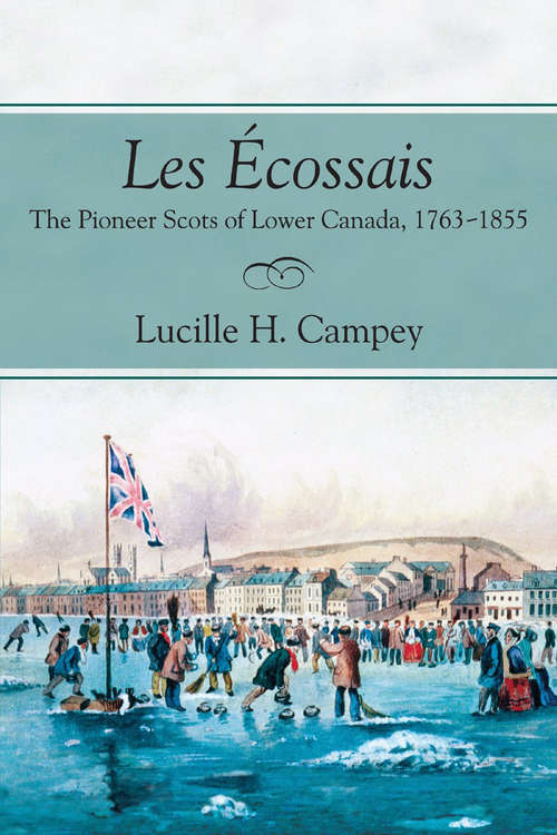 Book cover of Les Écossais: The Pioneer Scots of Lower Canada, 1763-1855