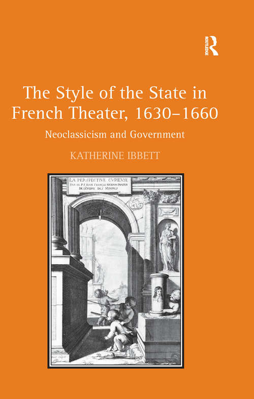 Book cover of The Style of the State in French Theater, 1630–1660: Neoclassicism and Government