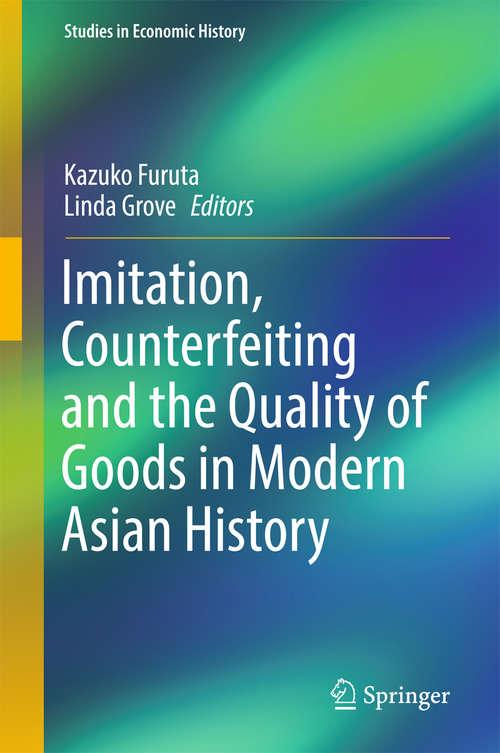 Book cover of Imitation, Counterfeiting and the Quality of Goods in Modern Asian History