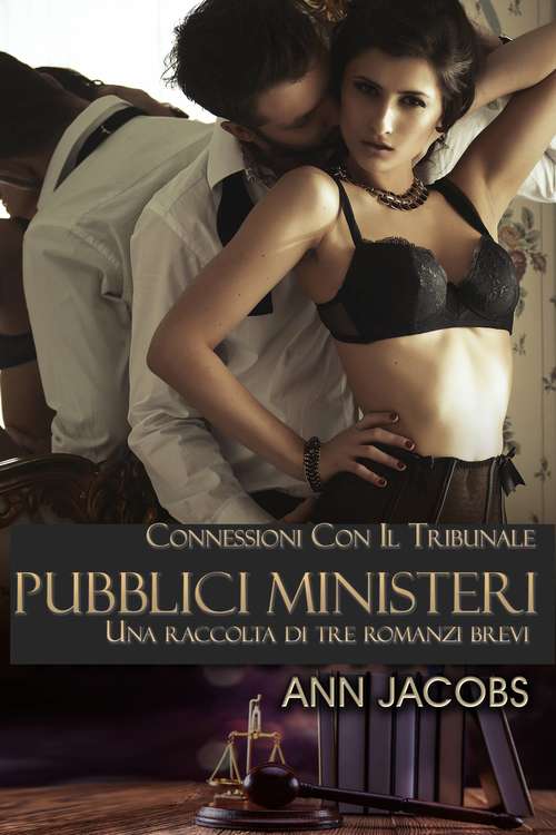Book cover of I Pubblici Ministeri: Una Raccolta Di Tre Romanzi Brevi