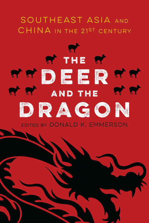 Book cover of Deer and the Dragon, The: Southeast Asia and China in the 21st Century