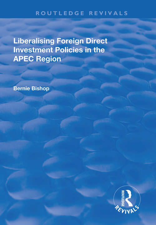 Book cover of Liberalising Foreign Direct Investment Policies in the APEC Region (Routledge Revivals Ser.)